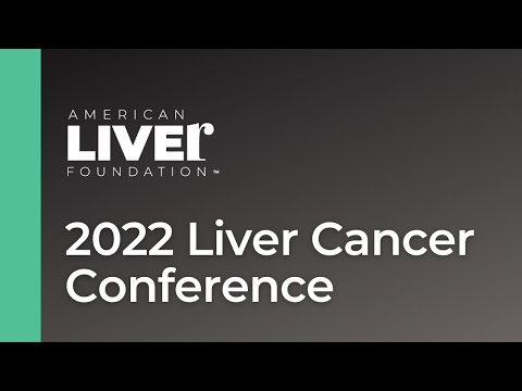 2022 The Educated Patient: A Liver Cancer Conference Presented by Exelixis​ Day 1