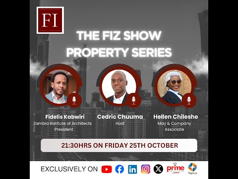 FIZ SHOW: Understanding Property Law &amp; Architecture in Zambia