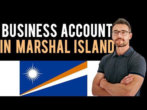 ✅ How To Open A Business Bank Account from Marshall Islands (Full Guide) - New Bank Account