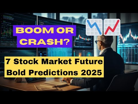 7 Stock Market Future Predictions 2025 📉📈 | Boom or Bloodbath?