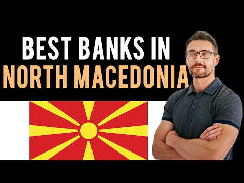 ✅ The 3 Best Banks in North Macedonia (Full Guide) - Open Bank Account