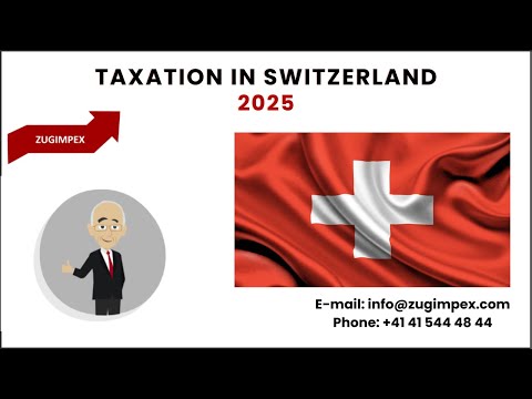 Taxation in Switzerland 2025 - by Zugimpex
