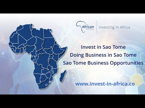 Invest in Sao Tome and Principe - DOING BUSINESS IN SAO TOME AND PRINCIPE - Business Opportunities