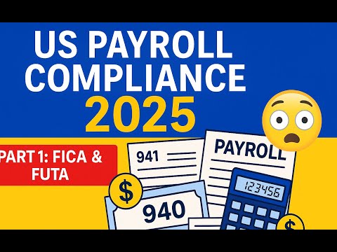 US Payroll Compliance Explained: FICA, FUTA &amp; Tax Exemptions (2025 Guide) | Part 1