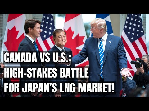 Canada vs. U.S.: The High-Stakes LNG Battle for Japan’s Energy Future! Electric Vehicles &amp; Trade!