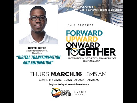Keith Roye talks Digital Transformation &amp; Automation at the 24th Grand Bahamas Business Outlook