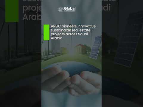 @areic_ksa : Driving Sustainable Real Estate Growth