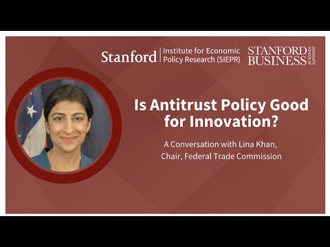 Is Antitrust Policy Good for Innovation? A Conversation w Lina Khan, Chair, Federal Trade Commission