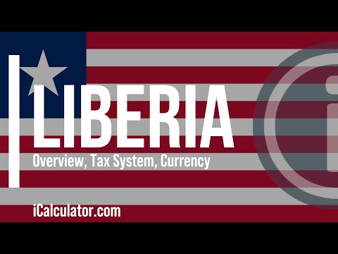 Liberia Tax System - A Brief Overview