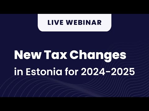 Estonia’s Tax Shake-Up: Are You Ready?