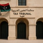 The Hidden Power House: How Libya’s Tax Tribunal Shapes the Nation’s Economy