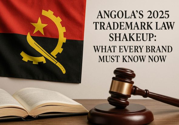 Angola’s 2025 Trademark Law Shakeup: What Every Brand Must Know Now