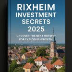 Rixheim Investment Secrets 2025: Uncover the Next Hotspot for Explosive Growth