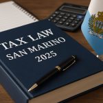 San Marino Tax Law 2025: Surprising Changes & New Opportunities Revealed