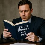 Unlock Lesotho’s 2025 Business Law: Surprising Reforms & Hidden Risks Revealed
