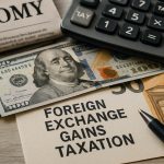 2025 Foreign Exchange Gains Taxation: Navigating New Regulatory Shifts & Profit Impacts