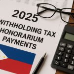 2025 Withholding Tax on Honorarium Payments in the Philippines: Key Rate Changes & Compliance Trends