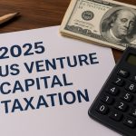 2025 US Venture Capital Taxation: Key Shifts & Data-Driven Insights for Investors